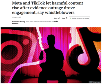 BBC (3/16/26): “As the company sought to compete with TikTok, more borderline harmful content was allowed on the site.” “It’s because the stock price is down,” a former Meta engineer said he was told.