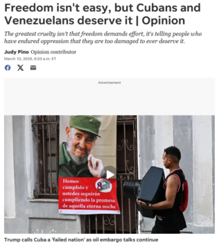 USA Today‘s Judy Pino (3/10/26) argues that “freedom demands effort”—and by “effort,” she means the devastation of one’s economy by a neighboring superpower.