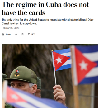 The Washington Post (2/6/26) mocks the idea that the Cuban government wants to be “treated as an equal” in negotiating with the United States.