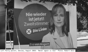 Left Party poster, Dessau, August 2026: ‘Never again is now!’ Photo: Robert Dale