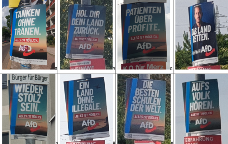 AfD election posters, Dessau and Magdeburg, August 2026. Clockwise from top left: ‘Fill the tank without tears’; ‘Take your country [or state] back’; ‘Patients before profit’; ‘Save the country [or state]’; ‘Listen to the people’; ‘The best schools in the world’; ‘A country [or state] without illegals’; ‘Proud again’. Photos: Robert Dale