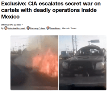 CNN (12/5/26) informó sobre un presunto asesinato de la CIA en México como parte de un esfuerzo “para desmantelar las arraigadas redes de los cárteles”..” 