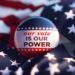 Our Vote Is Our Power printed badge over American flag. Horizontal composition. Election concept.
